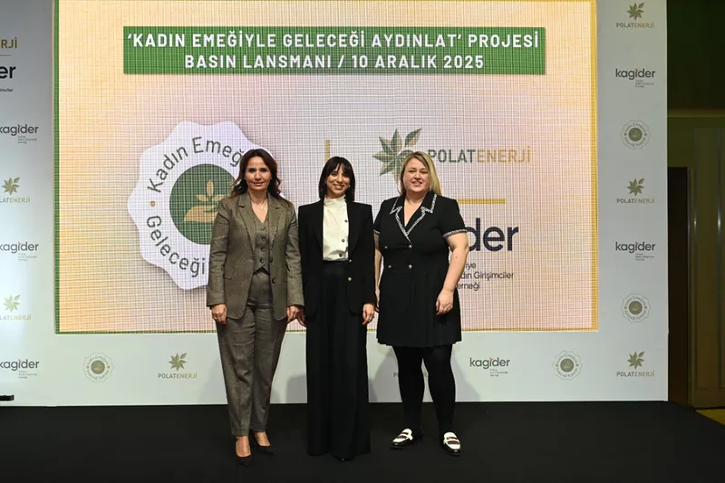 Polat Enerji ve KAGİDER'den "Kadın Emeğiyle Geleceği Aydınlat" projesi