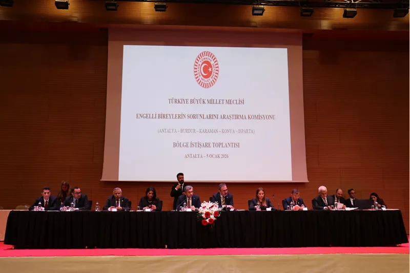 TBMM Engelli Bireylerin Sorunlarını Araştırma Komisyonu Bölge İstişare Toplantısı Antalya'da yapıldı